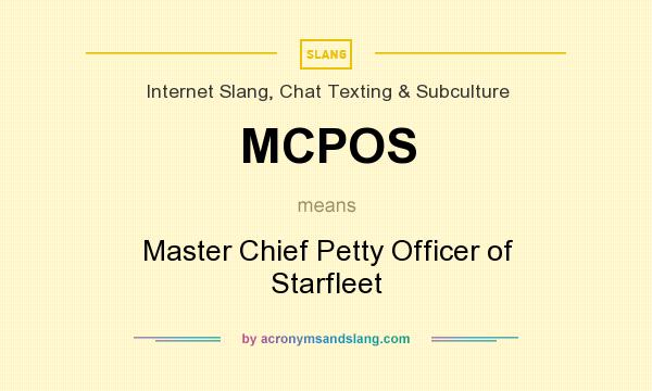What does MCPOS mean? It stands for Master Chief Petty Officer of Starfleet