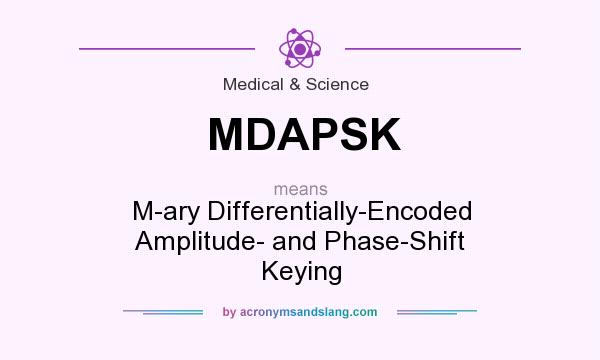 What does MDAPSK mean? It stands for M-ary Differentially-Encoded Amplitude- and Phase-Shift Keying