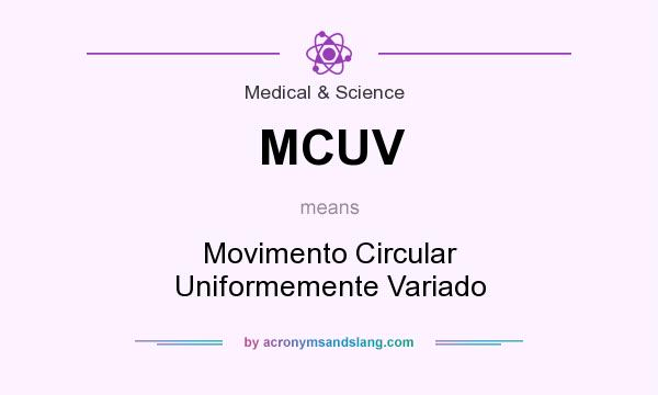 What does MCUV mean? It stands for Movimento Circular Uniformemente Variado