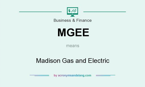 What does MGEE mean? It stands for Madison Gas and Electric