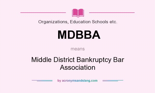 What does MDBBA mean? It stands for Middle District Bankruptcy Bar Association