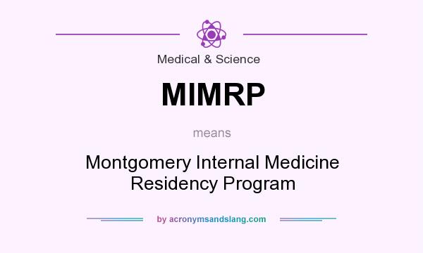 What does MIMRP mean? It stands for Montgomery Internal Medicine Residency Program