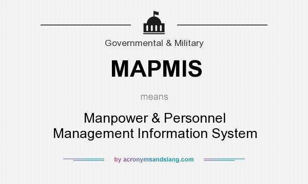 What does MAPMIS mean? It stands for Manpower & Personnel Management Information System