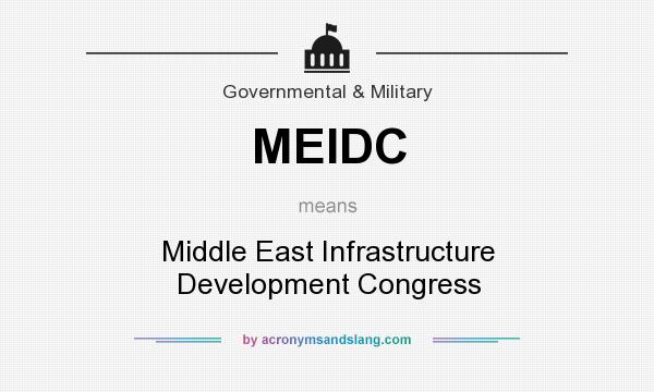 What does MEIDC mean? It stands for Middle East Infrastructure Development Congress