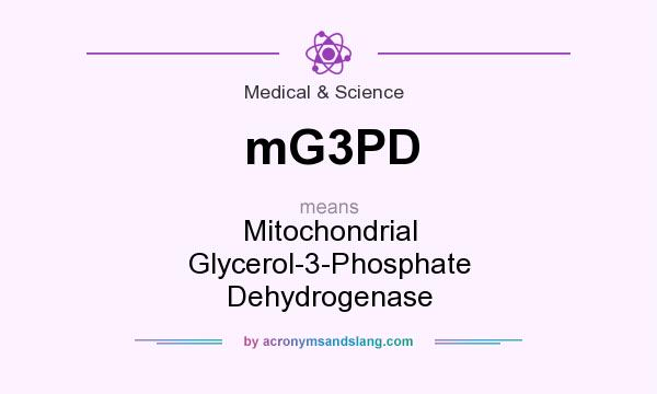 What does mG3PD mean? It stands for Mitochondrial Glycerol-3-Phosphate Dehydrogenase