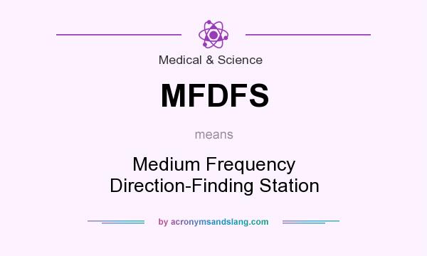 What does MFDFS mean? It stands for Medium Frequency Direction-Finding Station