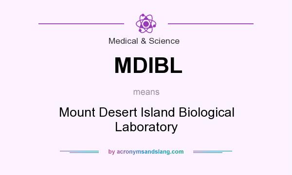 What does MDIBL mean? It stands for Mount Desert Island Biological Laboratory