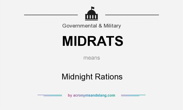 What does MIDRATS mean? It stands for Midnight Rations