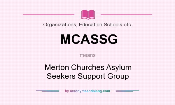What does MCASSG mean? It stands for Merton Churches Asylum Seekers Support Group