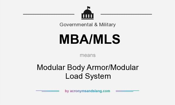 What does MBA/MLS mean? It stands for Modular Body Armor/Modular Load System
