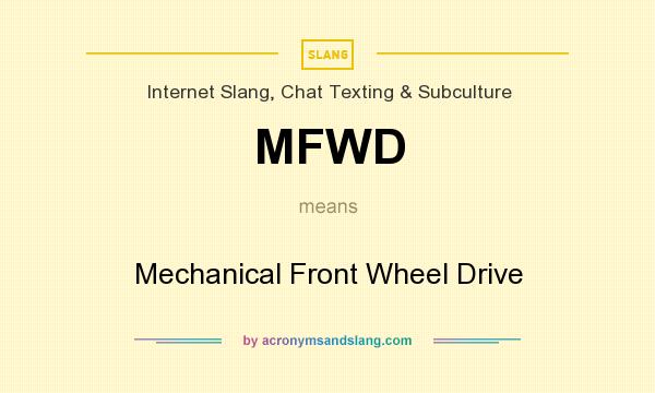 What does MFWD mean? It stands for Mechanical Front Wheel Drive