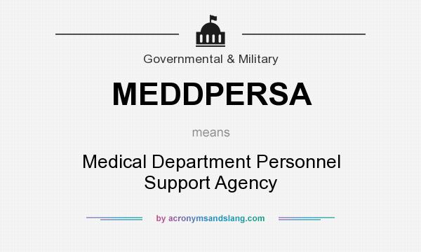 What does MEDDPERSA mean? It stands for Medical Department Personnel Support Agency