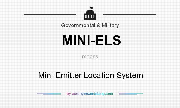 What does MINI-ELS mean? It stands for Mini-Emitter Location System