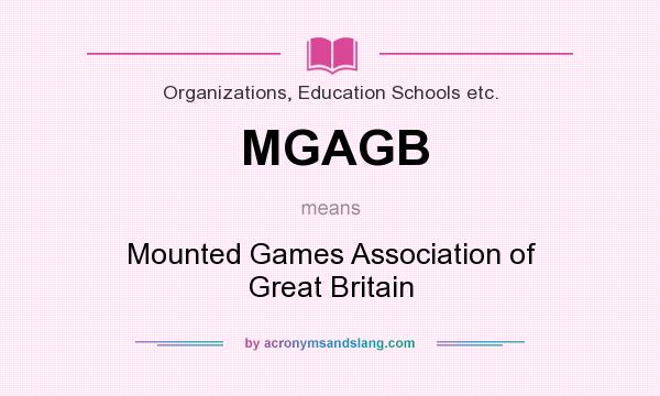 What does MGAGB mean? It stands for Mounted Games Association of Great Britain