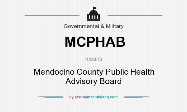 What does MCPHAB mean? It stands for Mendocino County Public Health Advisory Board