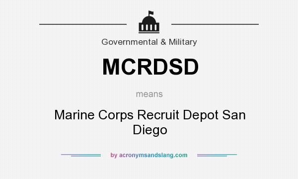 What does MCRDSD mean? It stands for Marine Corps Recruit Depot San Diego