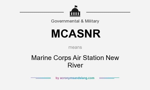 What does MCASNR mean? It stands for Marine Corps Air Station New River