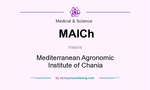 What does MAICh mean? It stands for Mediterranean Agronomic Institute of Chania