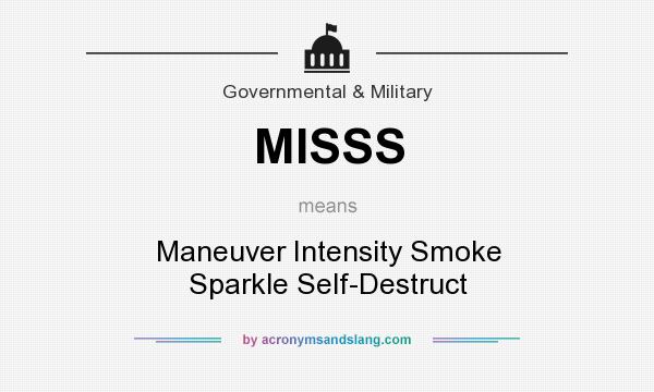 What does MISSS mean? It stands for Maneuver Intensity Smoke Sparkle Self-Destruct