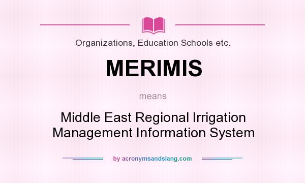 What does MERIMIS mean? It stands for Middle East Regional Irrigation Management Information System
