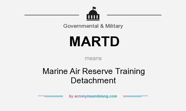 What does MARTD mean? It stands for Marine Air Reserve Training Detachment