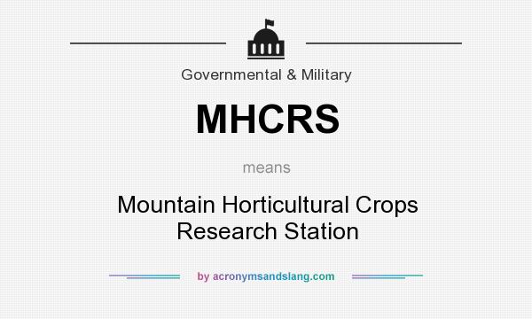 What does MHCRS mean? It stands for Mountain Horticultural Crops Research Station