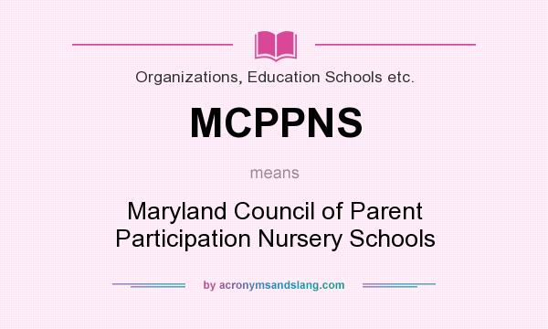 What does MCPPNS mean? It stands for Maryland Council of Parent Participation Nursery Schools