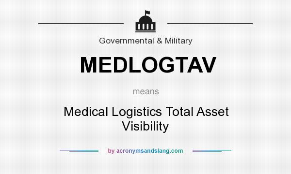 What does MEDLOGTAV mean? It stands for Medical Logistics Total Asset Visibility