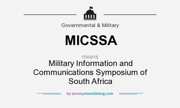 What does MICSSA mean? It stands for Military Information and Communications Symposium of South Africa