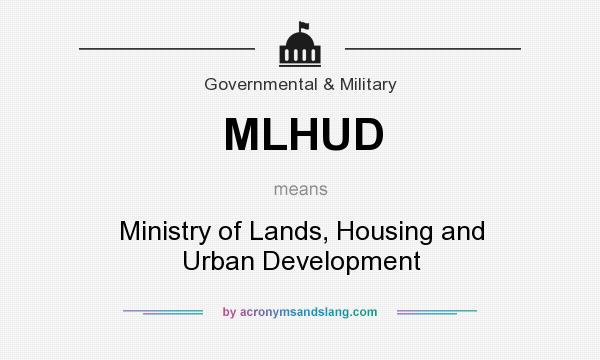 What does MLHUD mean? It stands for Ministry of Lands, Housing and Urban Development