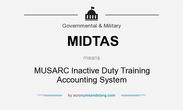 What does MIDTAS mean? It stands for MUSARC Inactive Duty Training Accounting System