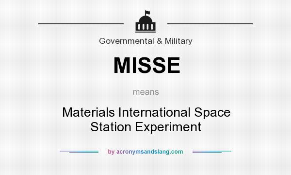 What does MISSE mean? It stands for Materials International Space Station Experiment