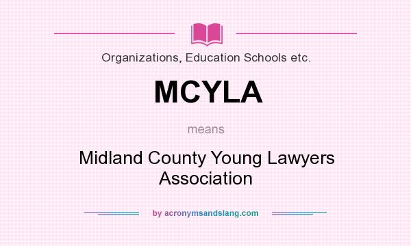 What does MCYLA mean? It stands for Midland County Young Lawyers Association