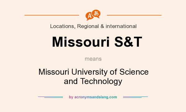 What does Missouri S&T mean? It stands for Missouri University of Science and Technology