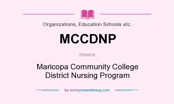 What does MCCDNP mean? It stands for Maricopa Community College District Nursing Program