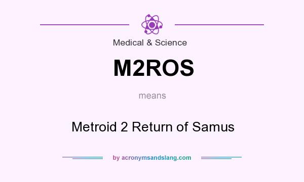 What does M2ROS mean? It stands for Metroid 2 Return of Samus