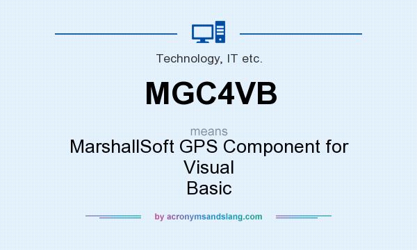 What does MGC4VB mean? It stands for MarshallSoft GPS Component for Visual Basic