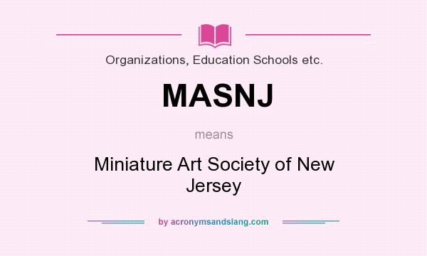 What does MASNJ mean? It stands for Miniature Art Society of New Jersey