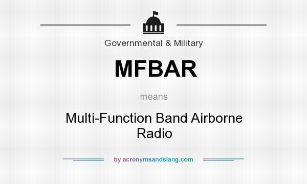 What does MFBAR mean? It stands for Multi-Function Band Airborne Radio