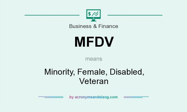 What does MFDV mean? It stands for Minority, Female, Disabled, Veteran