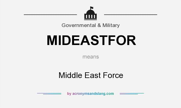 What does MIDEASTFOR mean? It stands for Middle East Force