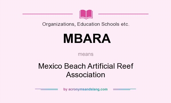 What does MBARA mean? It stands for Mexico Beach Artificial Reef Association