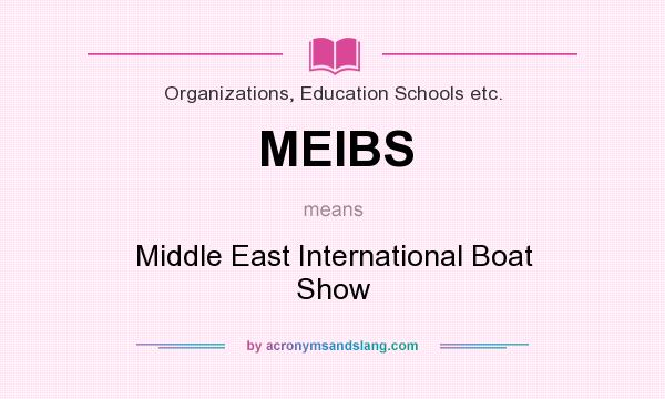 What does MEIBS mean? It stands for Middle East International Boat Show