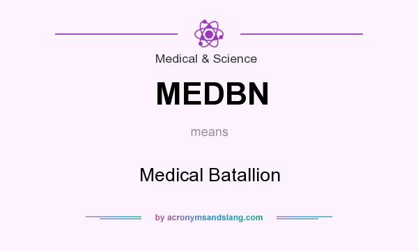 What does MEDBN mean? It stands for Medical Batallion