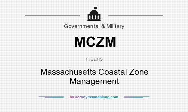 What does MCZM mean? It stands for Massachusetts Coastal Zone Management