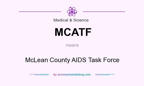 What does MCATF mean? It stands for McLean County AIDS Task Force