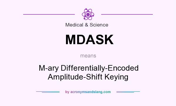 What does MDASK mean? It stands for M-ary Differentially-Encoded Amplitude-Shift Keying