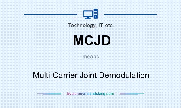 What does MCJD mean? It stands for Multi-Carrier Joint Demodulation