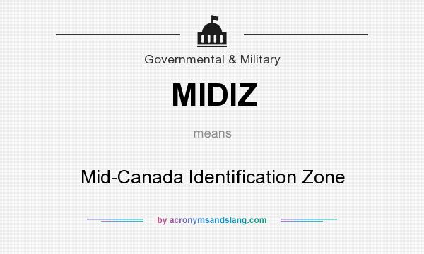 What does MIDIZ mean? It stands for Mid-Canada Identification Zone