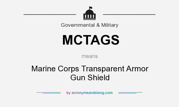 What does MCTAGS mean? It stands for Marine Corps Transparent Armor Gun Shield